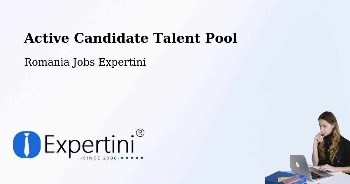 Active Candidate Talent Pool – Borş - Romania Jobs Expertini