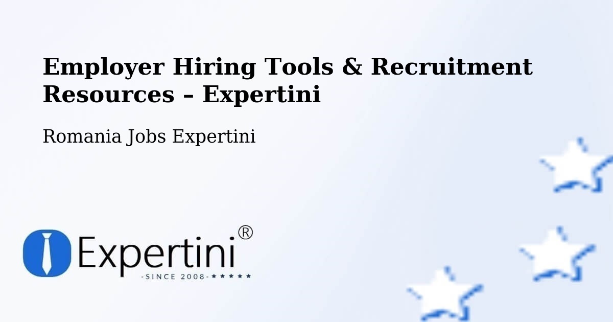 Employer Hiring Tools & Recruitment Resources – Borş - Borş, Romania Jobs Expertini