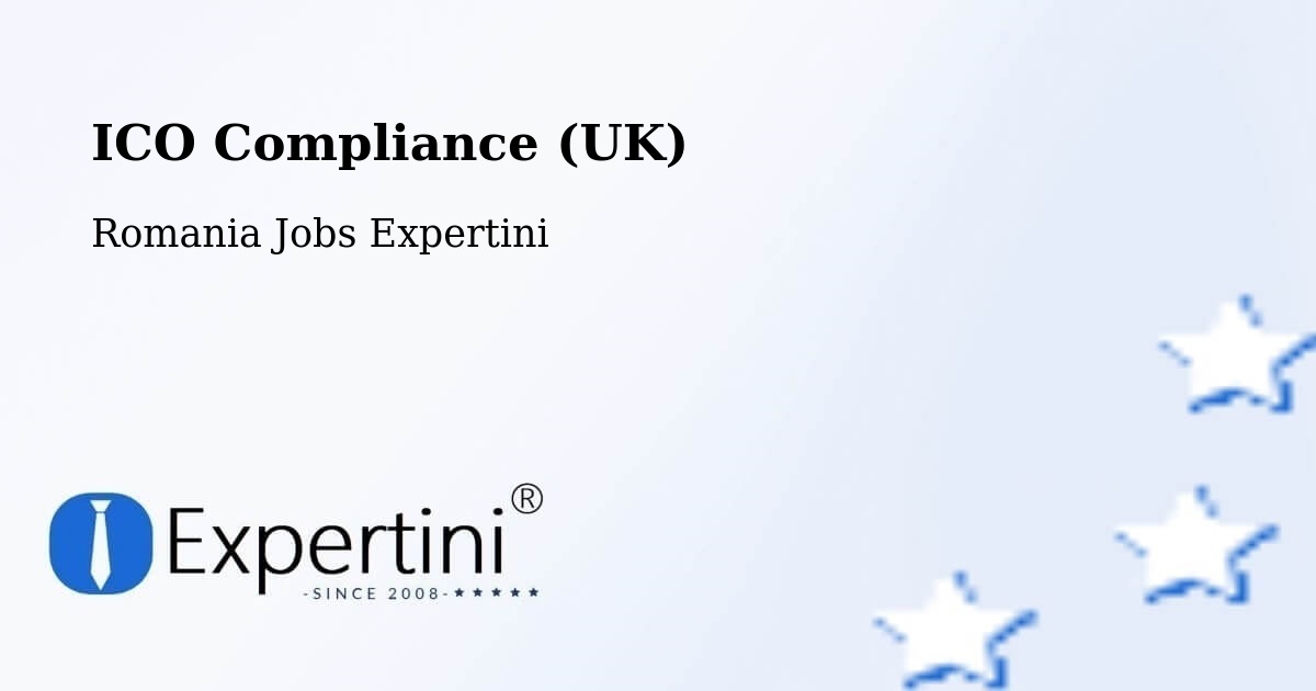 UK Data Protection & ICO Compliance – Borş - Romania Jobs Expertini