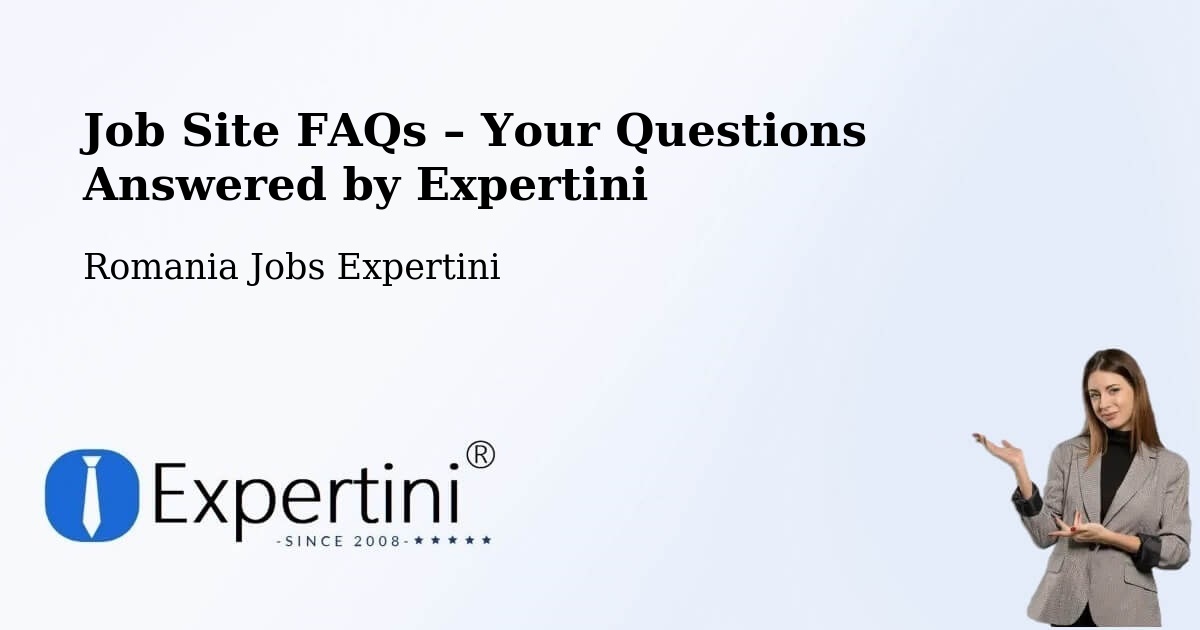 Job Site FAQs – Frequently Asked Questions – Borş - Borş, Romania Jobs Expertini