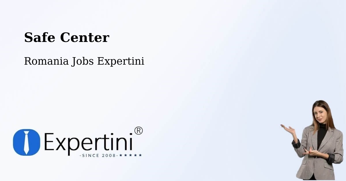 Safety Center – Borş - Romania Jobs Expertini