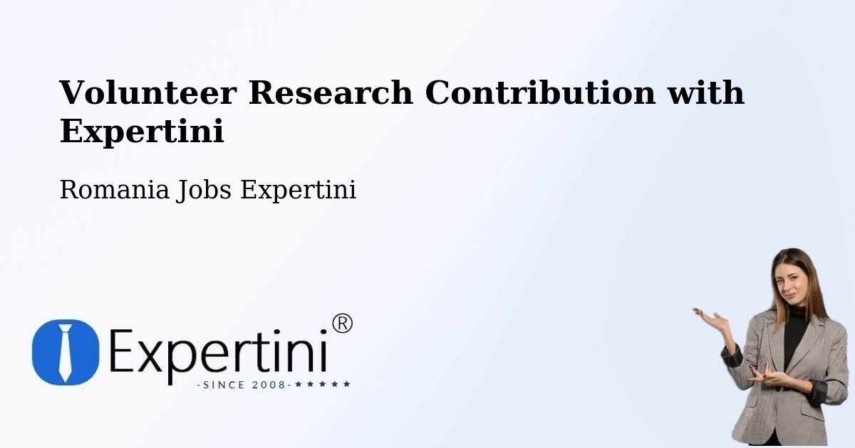 Volunteer Research Contribution Program – Borş - Romania Jobs Expertini